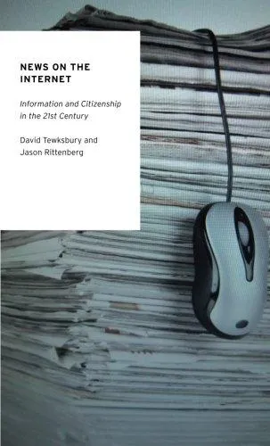 Обложка книги News on the Internet: Information and Citizenship in the 21st Century, David Tewksbury, Jason Rittenberg