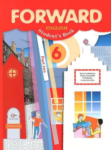 Обложка книги Forward English: Student's Book: Part 2 / Английский язык. 6 класс. Учебник. В 2 частях. Часть 2, Мариза Гаярделли,Пол Редли,Лариса Савчук