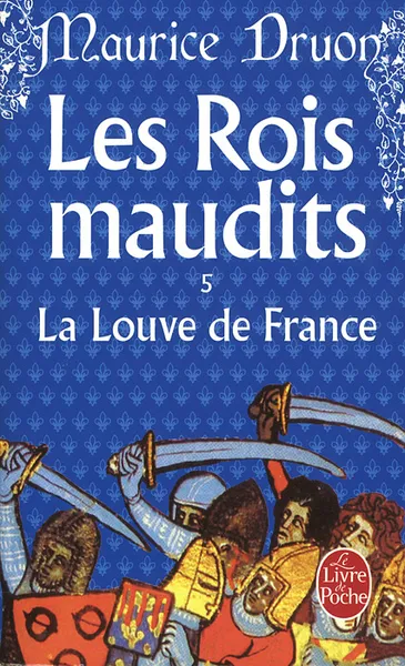 Обложка книги Les Rois Maudits 5: La Louve De France, Дрюон Морис