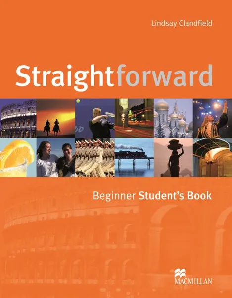 Обложка книги Straightforward: Beginner: Student's Book, Lindsay Clandfield