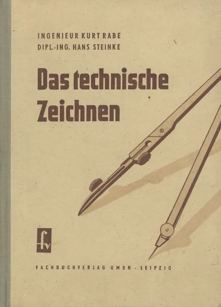 Обложка книги Das technische Zeichnen, Kurt Rabe, Hans Steinke