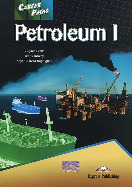 Обложка книги Petroleum I: Student's Book, Virginia Evans, Jenny Dooley, Seyed Alireza Haghighat