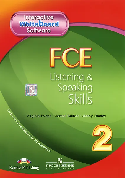 Обложка книги FCE Listening & Speaking Skills 2: Interactive Whiteboard Software, Virginia Evans, James Milton, Jenny Dooley