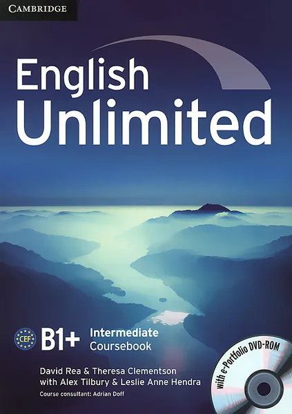 Обложка книги English Unlimited: Intermediate B1+: Coursebook (+ DVD-ROM), David Rea, Theresa Clementson, Alex Tilbury, Leslie Anne Hendra