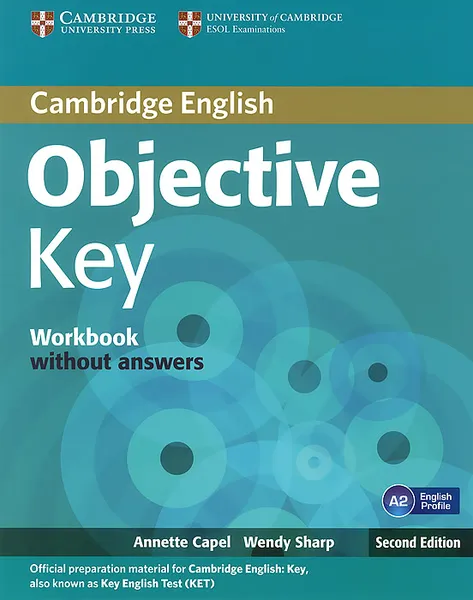 Обложка книги Objective Key: Wokbook without answers, Annette Capel, Wendy Sharp