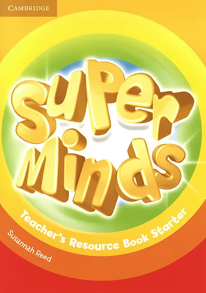 Обложка книги Super Minds: Starter: Teacher's Resource Book, Susannah Reed