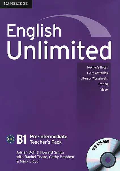 Обложка книги English Unlimited: Pre-intermediate B1: Teacher's Pack (+ DVD-ROM), Adrian Doff, Howard Smith, Rachel Thake, Cathy Brabben, Mark Lloyd