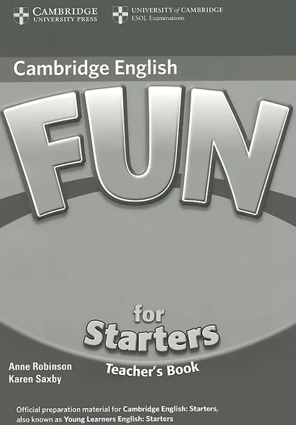 Обложка книги Fun for Starters: Teacher's Book, Anne Robinson, Karen Saxby