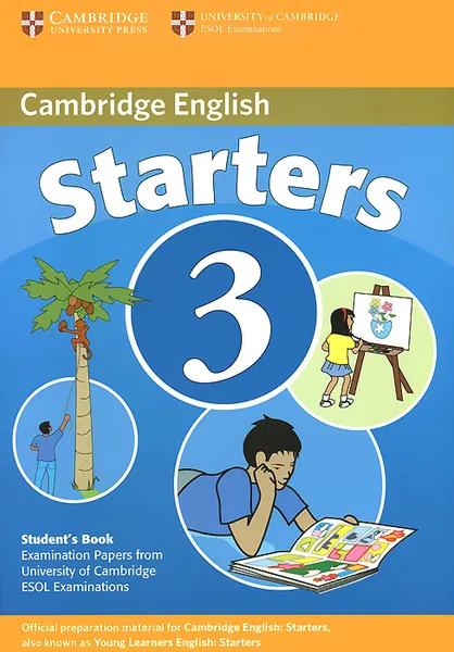 Обложка книги Cambridge Starters 3: Student's Book: Examination Papers from the University of Cambridge ESOL Examinations, 
