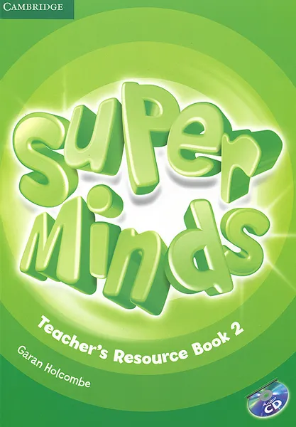 Обложка книги Super Minds 2: Teacher's Resource Book (+ CD-ROM), Garan Holcombe