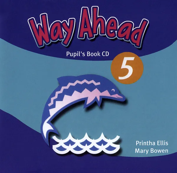 Обложка книги Way Ahead 5: Pupil's Book (аудиокурс CD), Printha Ellis, Mary Bowen