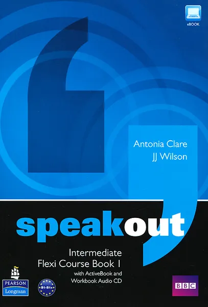 Обложка книги Speakout: Intermediate: Flexi Course Book 1 (+ 2 CD-ROM), Antonia Clare, JJ Wilson