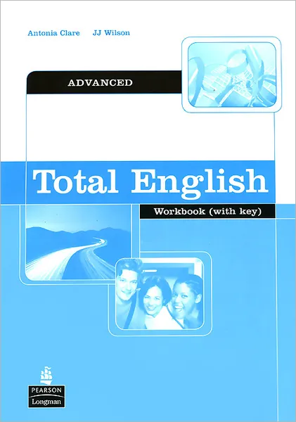 Обложка книги Total English: Advanced: Workbook with Key, Antonia Clare, JJ Wilson