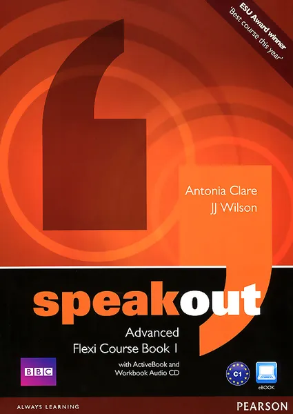 Обложка книги Speakout: Advanced: Flexi Course Book 1 (+ 2 CD-ROM), Antonia Clare, JJ Wilson