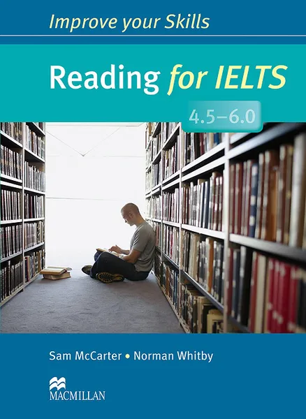 Обложка книги Reading for IELTS 4.5-6.0: Student's Book without Key, Sam McCarter, Norman Whitby