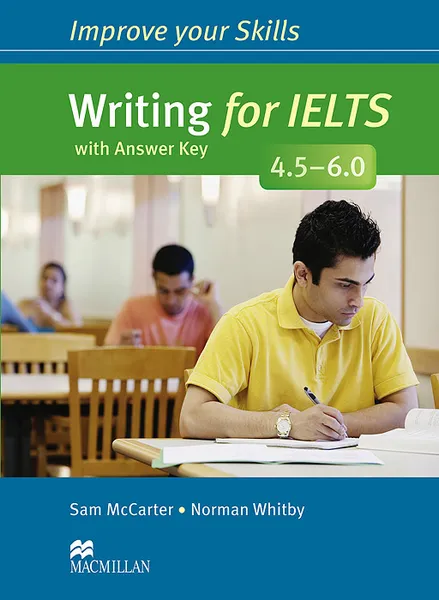 Обложка книги Writing for IELTS 4.5-6.0: Student's Book with Answer Key, Sam McCarter, Norman Whitby