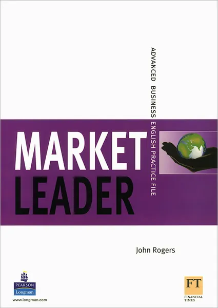 Обложка книги Market Leader: Advanced: Practise File, John Rogers