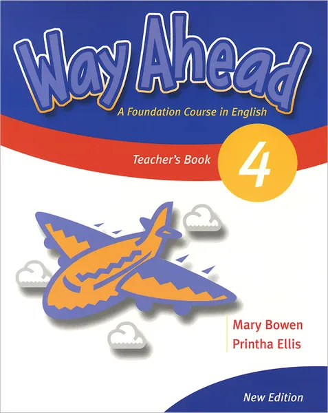 Обложка книги Way Ahead 4: Teacher‘s Book, Mary Bowen, Printha Ellis