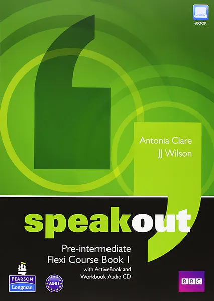 Обложка книги Speakout: Pre-Intermediate: Flexi Course Book 1 (+ 2 CD-ROM), Antonia Clare, JJ Wilson