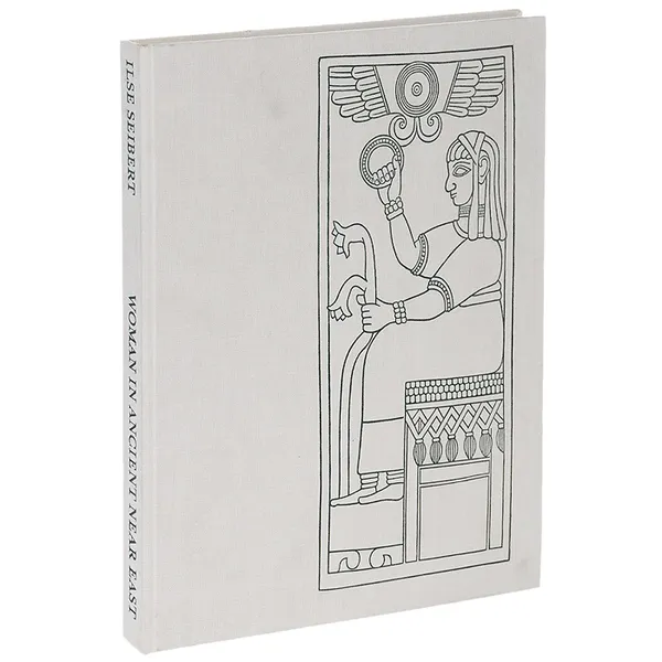 Обложка книги Woman in Ancient Near East, Ilse Seibert