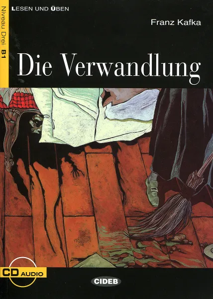 Обложка книги Die Verwandlung: Niveau Drei B1 (+ CD), Franz Kafka