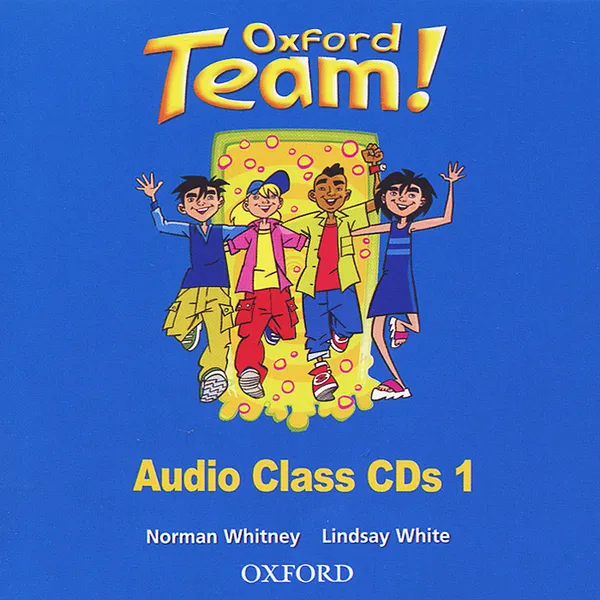 Обложка книги Oxford Team! Audio Class CDs 1 (аудиокурс на 2 CD), Norman Whitney, Lindsay White