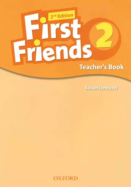 Обложка книги First Friends: Level 2: Teacher's Book, Susan Iannuzzi