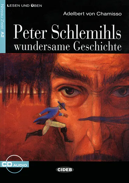 Обложка книги Peter Schlemihls wundersame Geschichte: Niveau Zwei A2 (+ CD), Adelbert von Chamisso