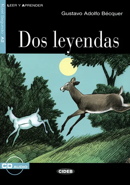 Обложка книги Dos Leyendas: Nivel segundo A2 (+ CD), Gustavo Adolfo Becquer