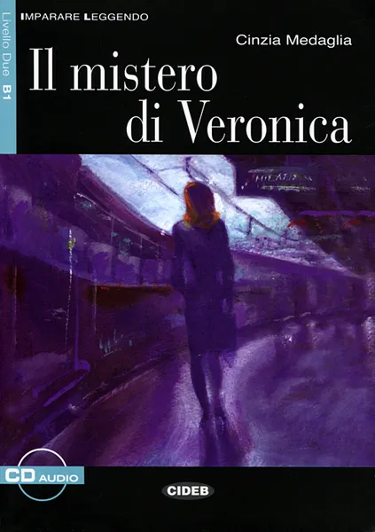 Обложка книги Il Mistero di Veronica: B1 (+ CD), Cinzia Medaglia