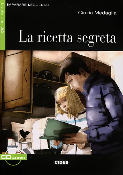 Обложка книги La ricetta segreta (+ CD), Cinzia Medaglia