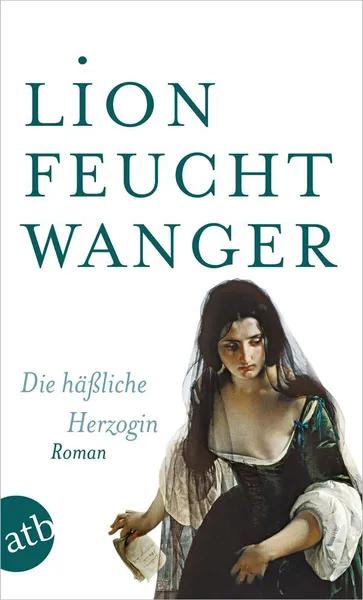 Обложка книги Die hassliche Herzogin, Lion Feuchtwanger