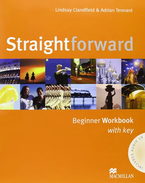 Обложка книги Straightforward: Beginner: Workbook with Key (+ CD), Lindsay Clandfield, Adrian Tennant