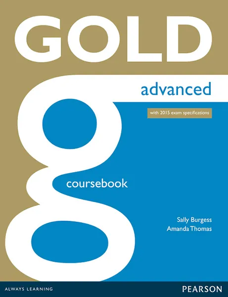 Обложка книги Gold: Advanced: Coursebook, Amanda Thomas, Sally Burgess