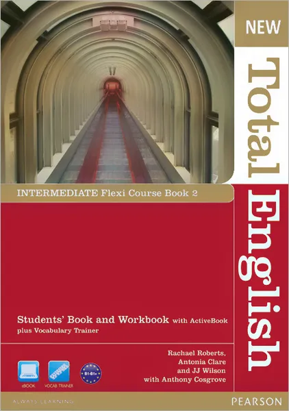 Обложка книги New Total English: Intermediate: Flexi Course Book 2: Students' Book and Workbook with ActiveBook plus Vocabulary Trainer (+ DVD-ROM), Rachael Roberts, Antonia Clare, J. J. Wilson, Anthony Cosgrove