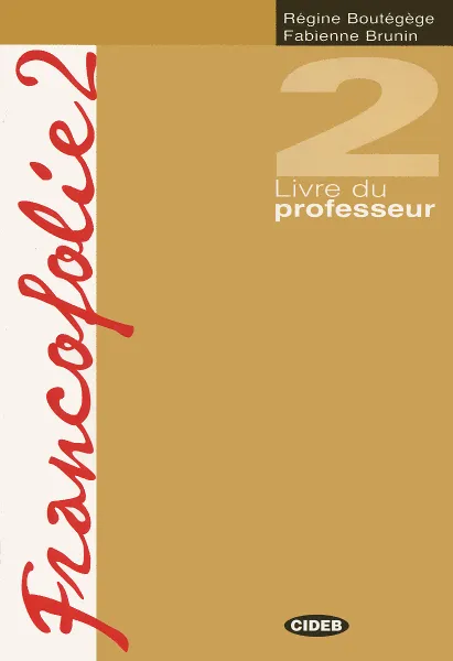 Обложка книги Francofolie 2: Livre du professeur, Regine Boutegege, Fabiene Brunin