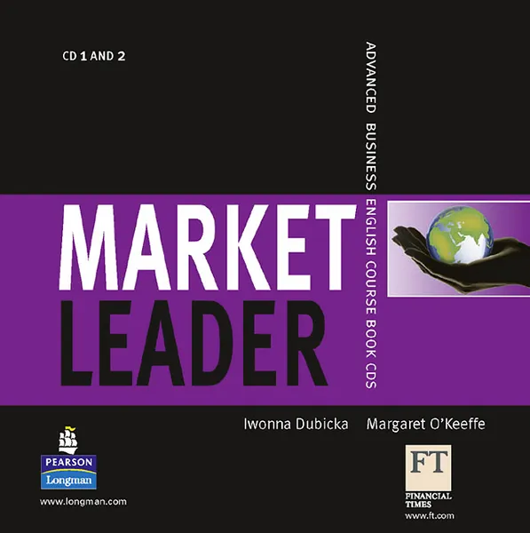 Обложка книги Market Leader: Advanced: Business English Course Book (аудиокурс на 2 CD), Iwonnan Dubicka, Margaret O'Keeffe