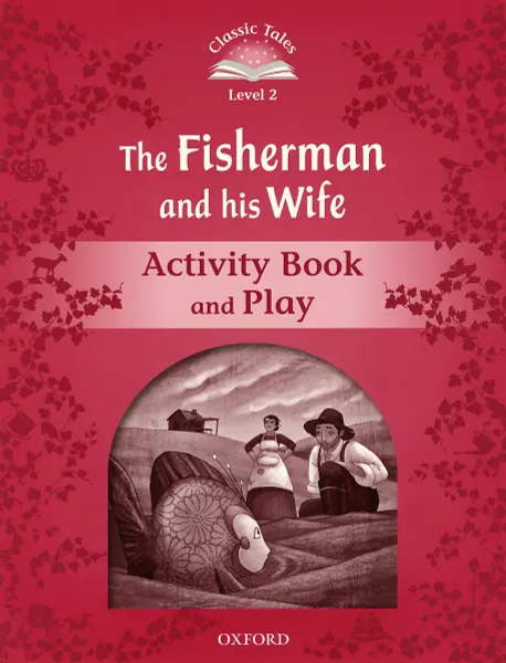 Обложка книги The Fisherman and His Wife: Level 2: Activity Book & Play, Victoria Tebbs