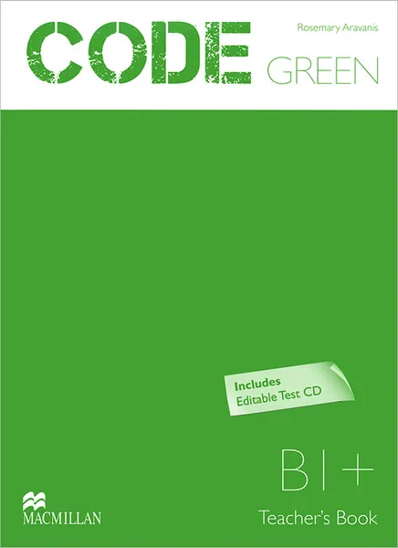 Обложка книги Code Green: Level B1+: Teacher‘s book (+ CD-ROM), Rosemary Aravanis, Stuart Cochrane