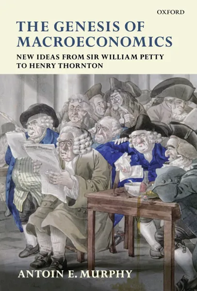 Обложка книги The Genesis of Macroeconomics: New Ideas from Sir William Petty to Henry Thornton, Antoin E. Murphy