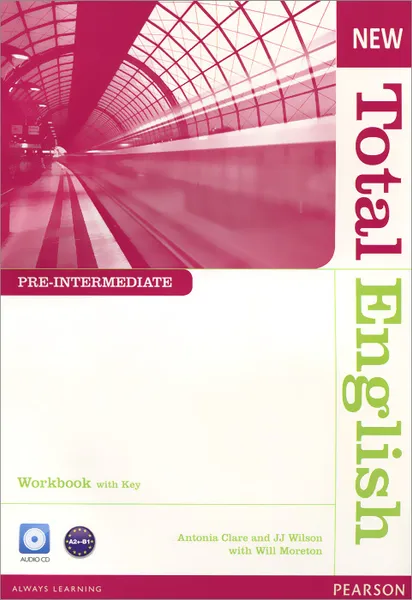 Обложка книги New Total English: Pre-Intermediate: Workbook with Key (+ CD), Antonia Clare, JJ Wilson, Will Moreton