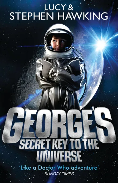 Обложка книги George's Secret Key to the Universe, Hawking, Lucy, Hawking, Stephen