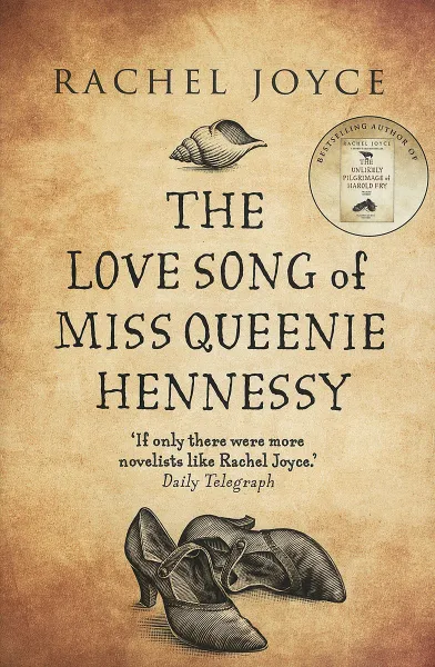 Обложка книги The Love Song of Miss Queenie Hennessy, Rachel Joyce