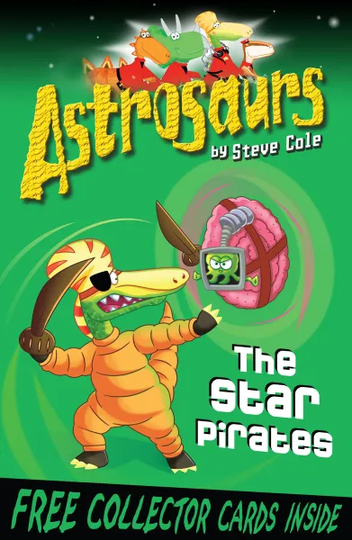 Обложка книги Astrosaurs 10: The Star Pirates, Cole, Steve