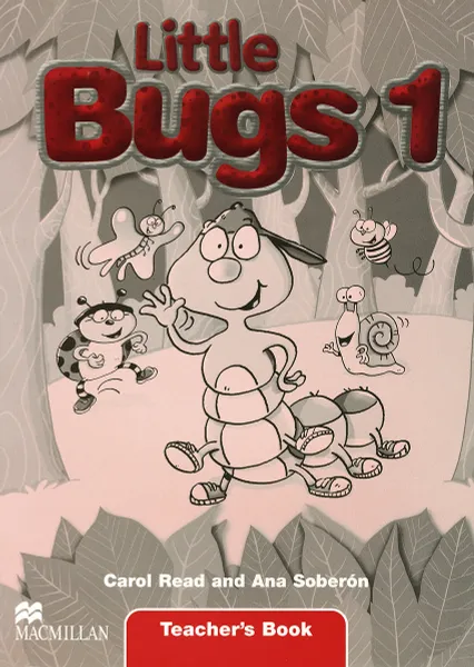 Обложка книги Little Bugs 1: Teacher's Book, Carol Read, Ana Soberon