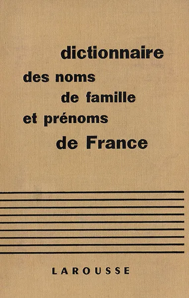 Обложка книги Dictionnaire des noms de famille et prenoms de France, Albert Dauzat