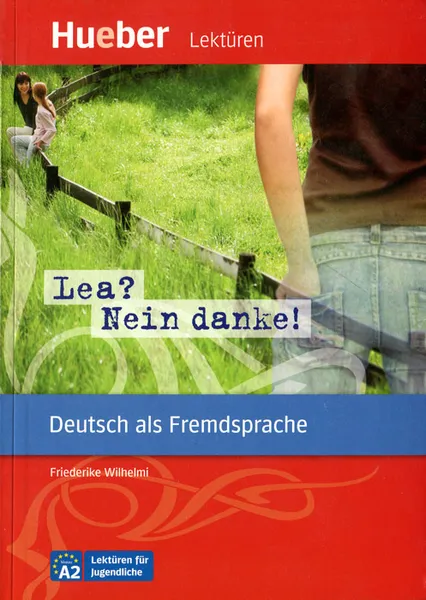 Обложка книги Lea? Nein danke!, Friederike Wilhelmi