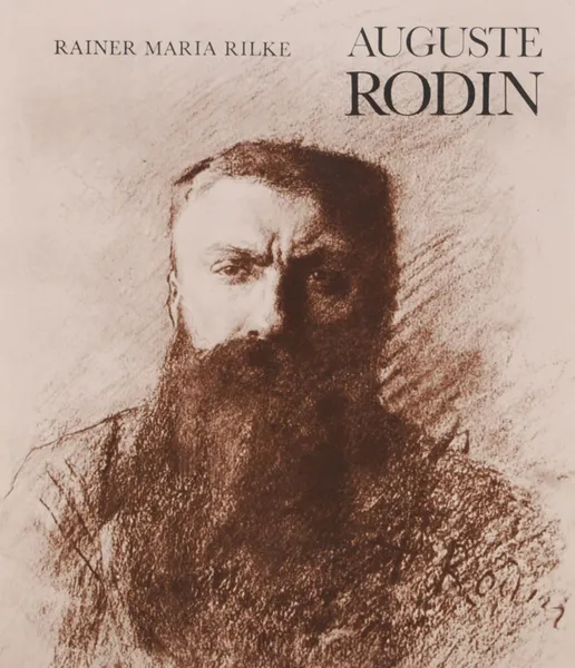 Обложка книги Auguste Rodin, Rainer Maria Rilke