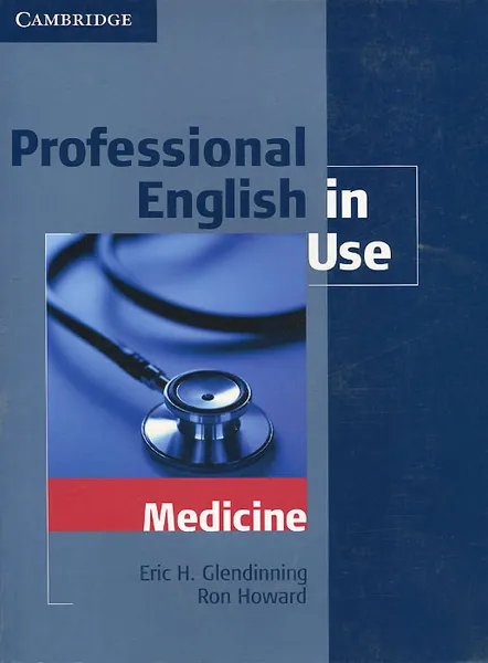 Обложка книги Professional English In Use Medicine, Eric H. Glendinning, Ron Howard