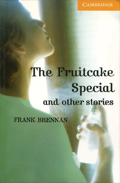 Обложка книги The Fruitcake Special and Other Stories, Frank Brennan